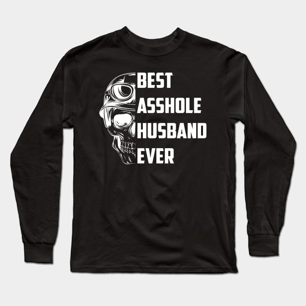 Best Asshole Husband Ever Funny Skull Husband Long Sleeve T-Shirt by Karin Wright